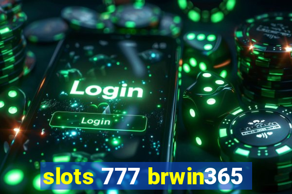 slots 777 brwin365